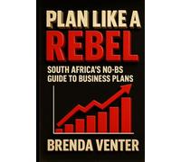 Plan like a Rebel - South Africa's No-BS guide to business plans