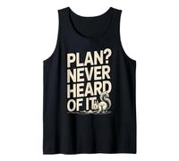 Plan Never Heard of It Funny Squirrel Chaos Tank Top