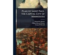Plan of Saint Paul, the Capital City of Minnesota