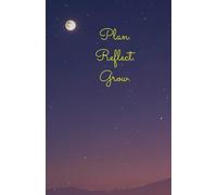 Plan Reflect Grow: A Guided Journal for Resilient Growth & Grounded Clarity