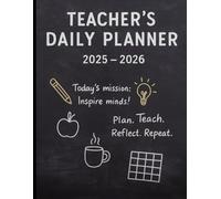 Plan. Teach. Inspire. - The Ultimate Teacher Planner: Your Daily Companion for Stress-Free, Purposeful Teaching