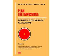 Plan the Impossible: De Drie Sleutelvragen als Kompas