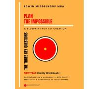 Plan the Impossible - New Year Clarity Workbook: The Three Key Questions