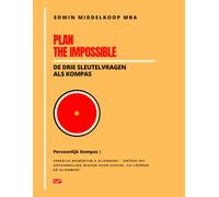 Plan the Impossible | Persoonlijk Kompas: De Drie Sleutelvragen als Kompas: 3 (Plan the Impossible | De Drie Sleutelvragen als kompas NL)