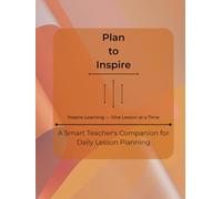 Plan to Inspire: A Smart Teacher's Companion for Daily Lesson Planning