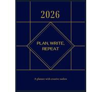 Plan, Write, Repeat: A weekly, monthly planner with creative outlets