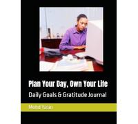 Plan Your Day, Own Your Life: Daily Goals & Gratitude Journal