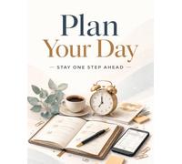 Plan Your Day - Stay One Step Ahead: Daily planner