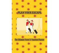 Plan Your Escape: The Ultimate Travel & Vacation Planner for Dream Getaways | Track Destinations, To-Do Lists, Accommodation, Budget, and Notes in One ... | 6x9” Compact Trip Organizer | 100 Pages