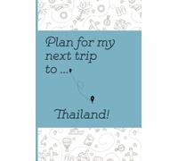 Plan Your Next Trip To Thailand Notebook: Lined Notebook / Journal, 100 Pages, 6x9, Soft Cover, Matte Finish