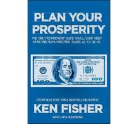 Plan Your Prosperity: The Only Retirement Guide You'll Ever Need, Starting Now--Whether You're 22, 52 or 82 (Fisher Investments)