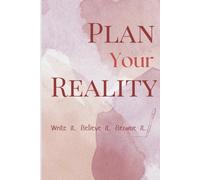 PLAN YOUR REALITY: A 30-Day Manifestation & Goal Setting Journal for Young Girls