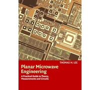 Planar Microwave Engineering: A Practical Guide to Theory, Measurement, and Circuits