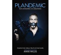 Plandemic: Fear Is the Virus. Truth Is the Cure.