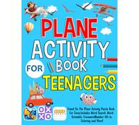 Plane Activity Book For Teenagers: Travel On The Plane Activity Puzzle Book For Teens. Includes Word Search, Word Scramble, Crossword, Number fill-in, Coloring and More!