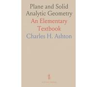 Plane and Solid Analytic Geometry: An Elementary Textbook