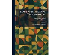Plane and Spherical Trigonometry: With Stereographic Projections