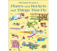 Planes and Rockets and Things That Fly: An Amazing Educational Picture Book of Science and Flying