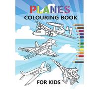 Planes Colouring Book: 35 aeroplanes colouring pages for kids of Aircrafts, Fighter Jets, Stealth Bombers, biplanes and More