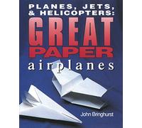 Planes, Jets & Helicopters: Great Paper Airplanes (AVIATION)