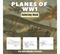 Planes of WW1: Historic Aircraft of the First World War Coloring Book (History Coloring Books)
