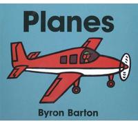 Planes: Seaplanes, crop dusters, and sky-writing planes take flight in simple text and vibrant art for curious kids ages 0-4