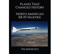 Planes That Changed History - North American XB-70 Valkyrie
