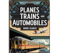 Planes Trains and Automobiles Word Search: 8.5x11 Large Print Puzzle for the petrolhead (Noah Alexander Puzzles)