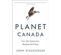 Planet Canada: How Our Expats Are Shaping the Future