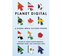 Planet Digital : A Global Media Cultures Reader