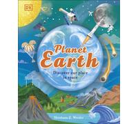 Planet Earth : Discover Our Place in Space