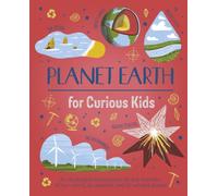 Planet Earth for Curious Kids: An Illustrated Introduction to the Wonders of Our World, its Weather, and its Wildest Places!