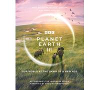 Planet Earth III : Accompanies the Landmark Series Narrated by David Attenborough