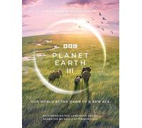 Planet Earth III : Accompanies the Landmark Series Narrated by David Attenborough