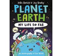 Planet Earth: My Life So Far: An Autobiography of Our World