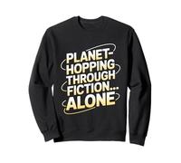 Planet-Hopping Through Fiction Alone Astronomy Book Lover Sweatshirt