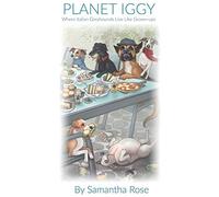 Planet Iggy: Where Italian Greyhounds Live Like Grown-ups