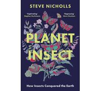 Planet Insect : How insects conquered the Earth
