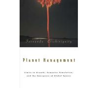 Planet Management: Limits to Growth, Computer Simulation and the Emergence of Global Spaces (Northwestern University media topographies)