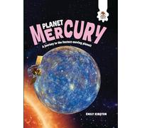 Planet Mercury (The Explorer's Guide to Our Solar System)