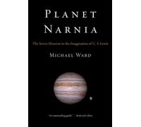 Planet Narnia – The Seven Heavens in the Imagination of C. S. Lewis