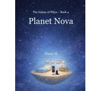 Planet Nova: Planet Nova A Story About Being Alone (The Galaxy of Whys)