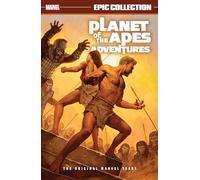 Planet of The Apes Adventures Epic Collection: The Original Marvel Years