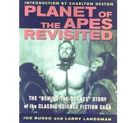 Planet of the Apes Revisited: The Behind-The-Scenes Story of the Classic Science Fiction Saga