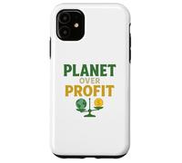 Planet Over Profit - Earth Over Money Eco Activist Case for iPhone 11