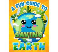 Planet Pals: A Fun Guide To Saving the Earth