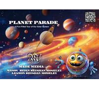 Planet Parade: A Fun-Filled Tour of Our Solar System