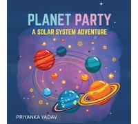 Planet Party: A solar system adventure for 4-8 age kids, understanding planets, fun facts, creative activity for kids, coloring