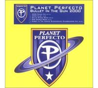 Planet Perfecto - Bullet in the Gun 2000