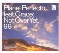 Planet Perfecto Feat.Grace - Not Over Yet'99